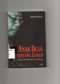 Image of Anak Desa Penantang Zaman (Biografi Singkat Prof. Dr. drg. I Gede Winasa)